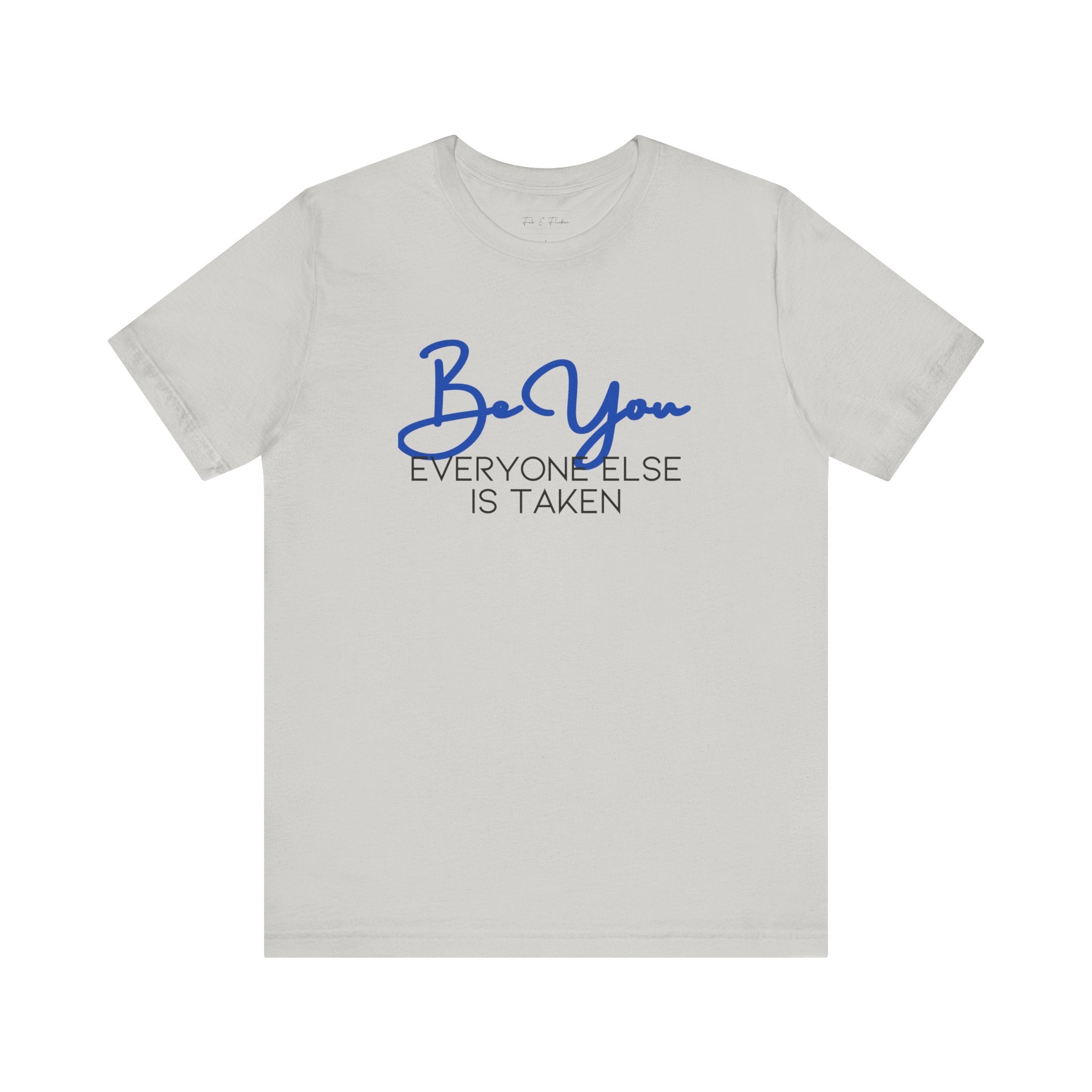 Be You Short Sleeve Tee - Inspirational Quote T-Shirt, Gift for Friends, Motivational Apparel, Unisex Casual Wear, Birthday Gift