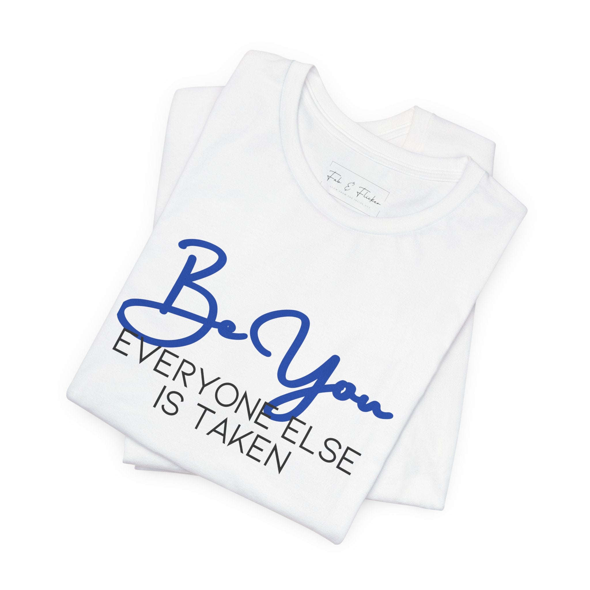 Be You Short Sleeve Tee - Inspirational Quote T-Shirt, Gift for Friends, Motivational Apparel, Unisex Casual Wear, Birthday Gift