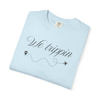 Comfort Colors Garment-Dyed Travel T-Shirt - 'We Trippin' & 'The Key to Happiness'