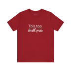 Inspirational Women's TShirt - This Too Shall Pass, Graphic Tee, Positive Quote Shirt, Motivational Top, Feminist Apparel, Gift for Her