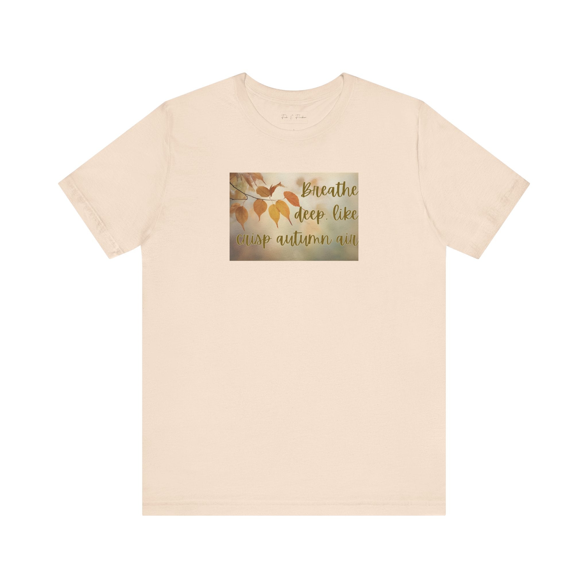 Fall Breathe Deep T Shirt
