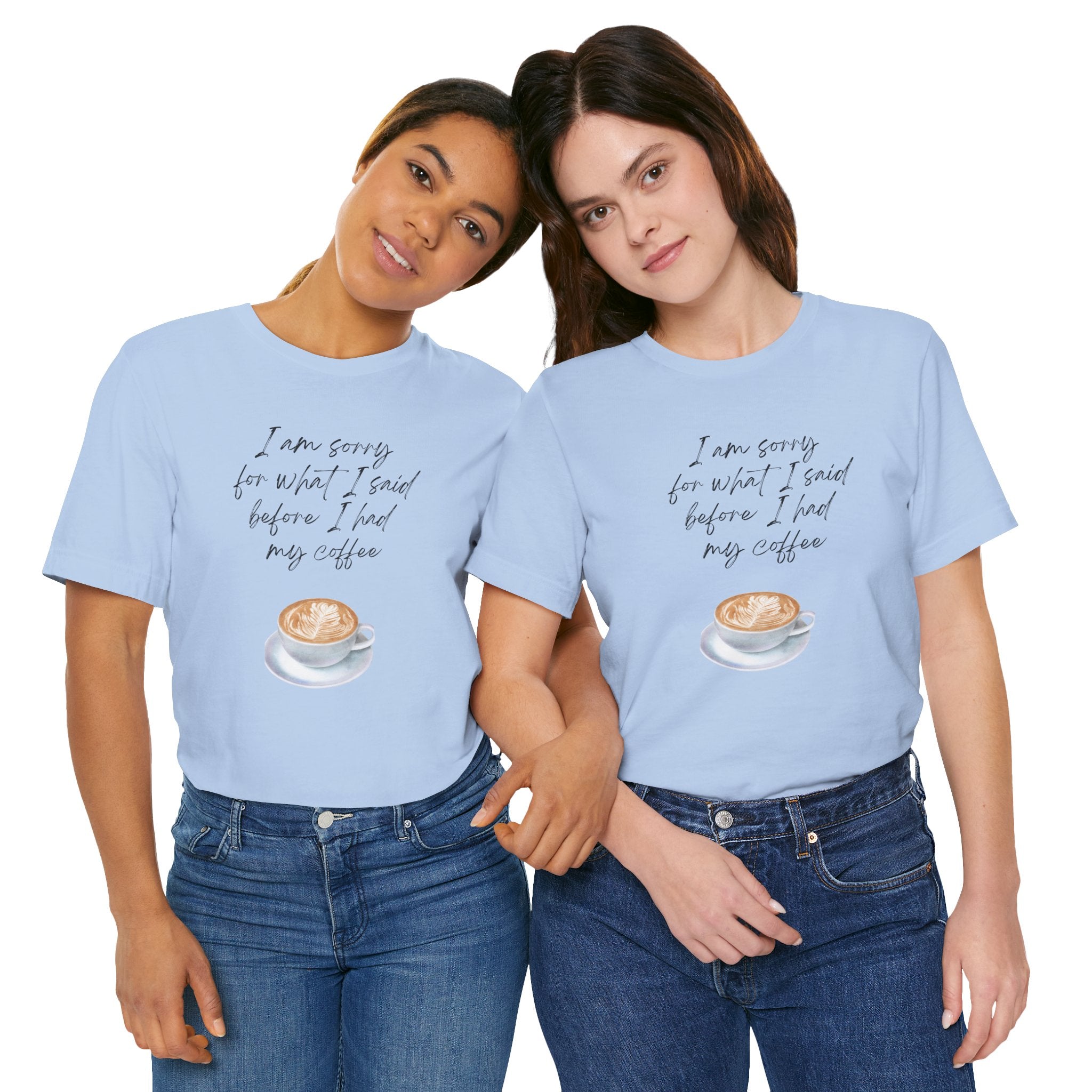 Coffee Lovers Tee - "I Am Sorry for What I Said Before I Had My Coffee" - Unisex Jersey Short Sleeve T-Shirt