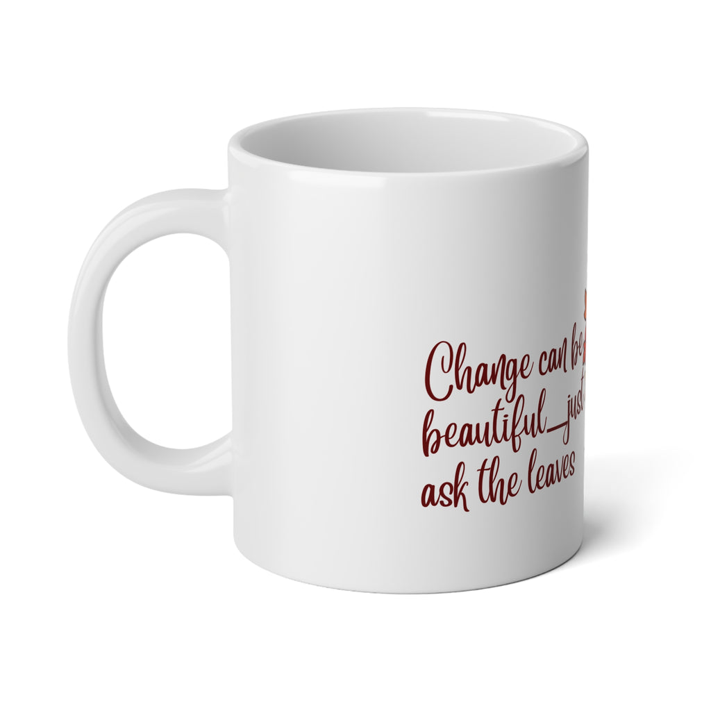 Autumn Inspirational Jumbo Mug, Fall Coffee Cup, 20oz Mug, Cozy Home Decor, Gift for Nature Lovers, Seasonal Drinkware
