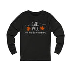 Fall Long Sleeve Tee, Cozy Autumn Shirt, Unisex Graphic Tee, Seasonal Apparel, Thanksgiving Gift, Hello Fall Shirt