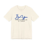 Be You Short Sleeve Tee - Inspirational Quote T-Shirt, Gift for Friends, Motivational Apparel, Unisex Casual Wear, Birthday Gift