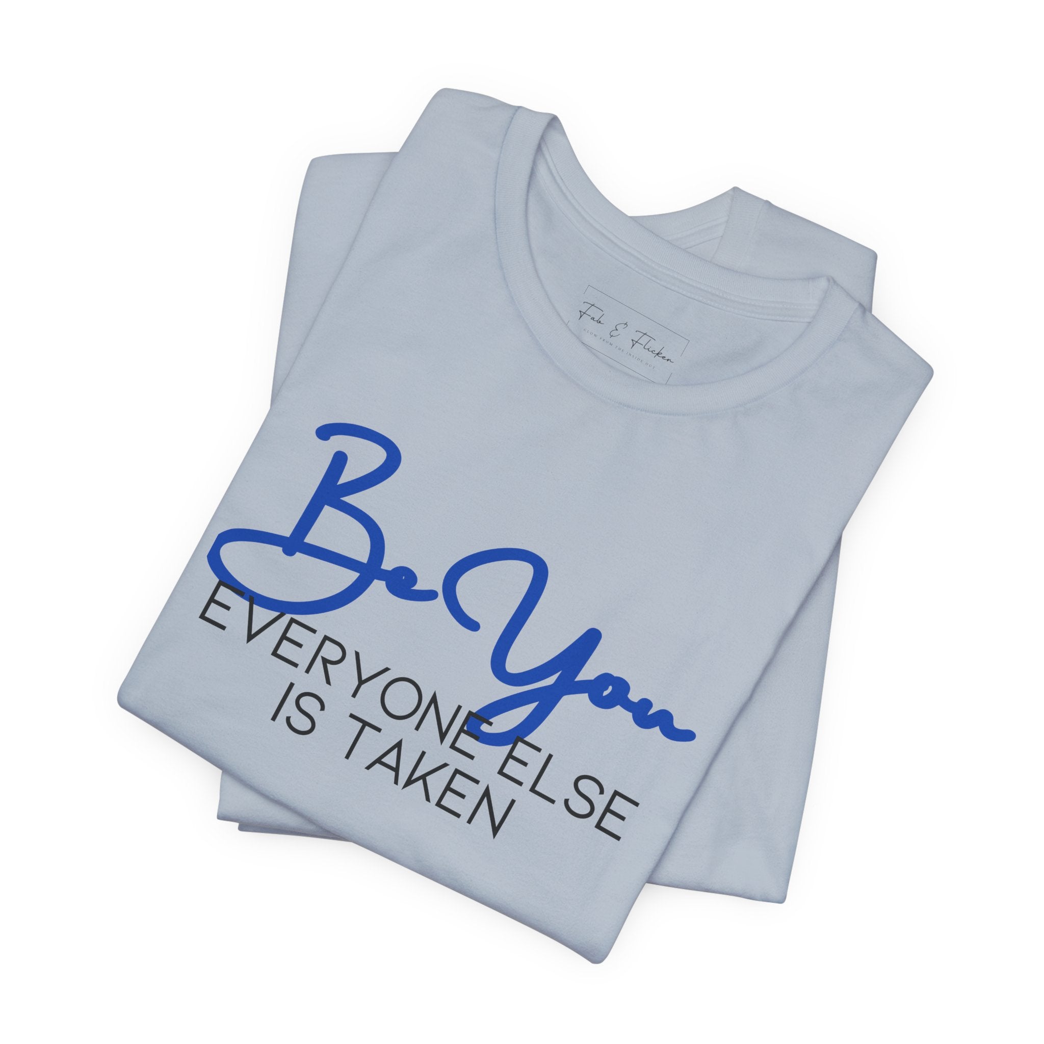Be You Short Sleeve Tee - Inspirational Quote T-Shirt, Gift for Friends, Motivational Apparel, Unisex Casual Wear, Birthday Gift