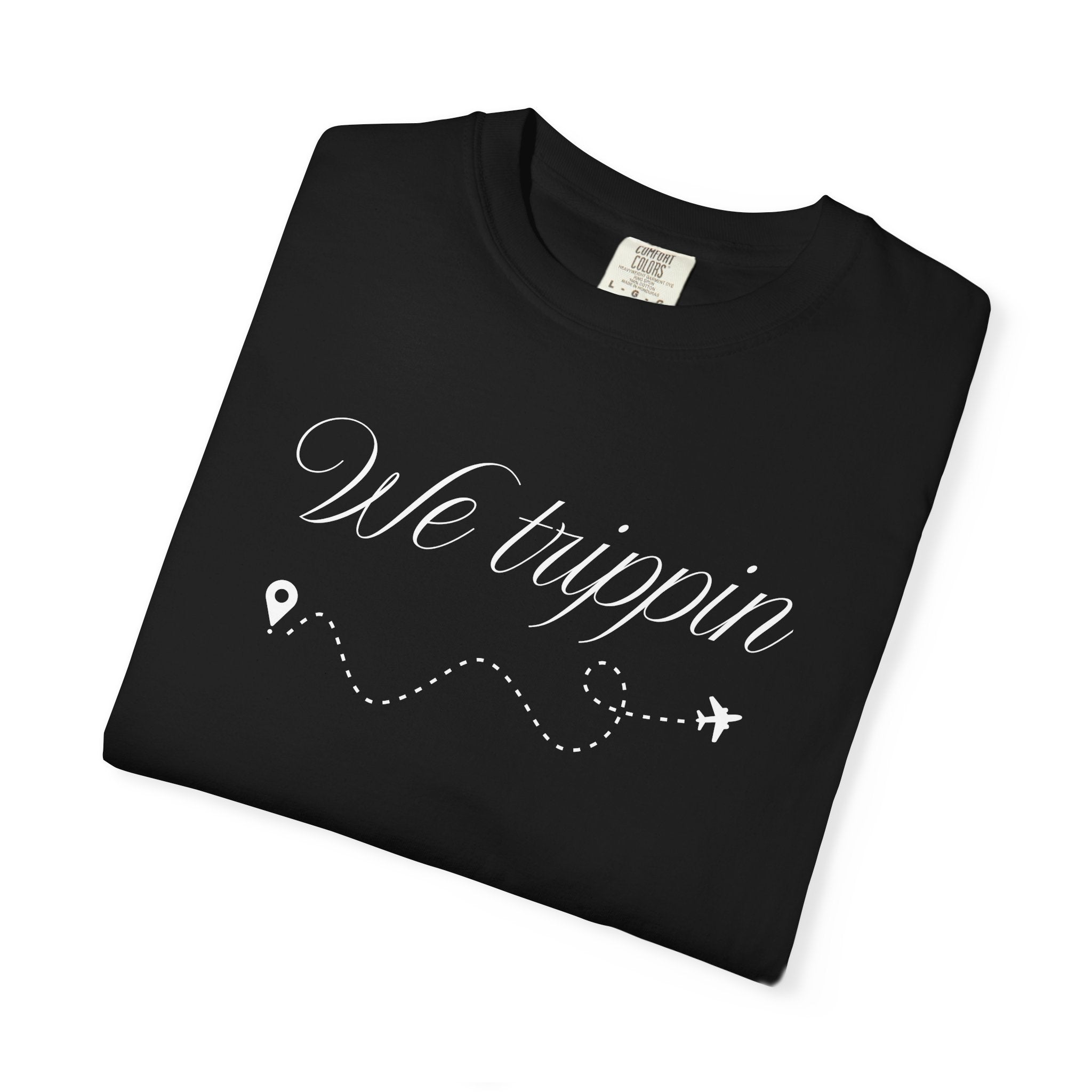 Comfort Colors Garment-Dyed Travel T-Shirt - 'We Trippin' & 'The Key to Happiness'