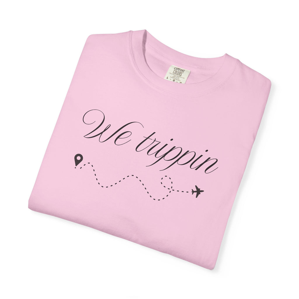 Comfort Colors Garment-Dyed Travel T-Shirt - 'We Trippin' & 'The Key to Happiness'