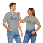 Be You Short Sleeve Tee - Inspirational Quote T-Shirt, Gift for Friends, Motivational Apparel, Unisex Casual Wear, Birthday Gift