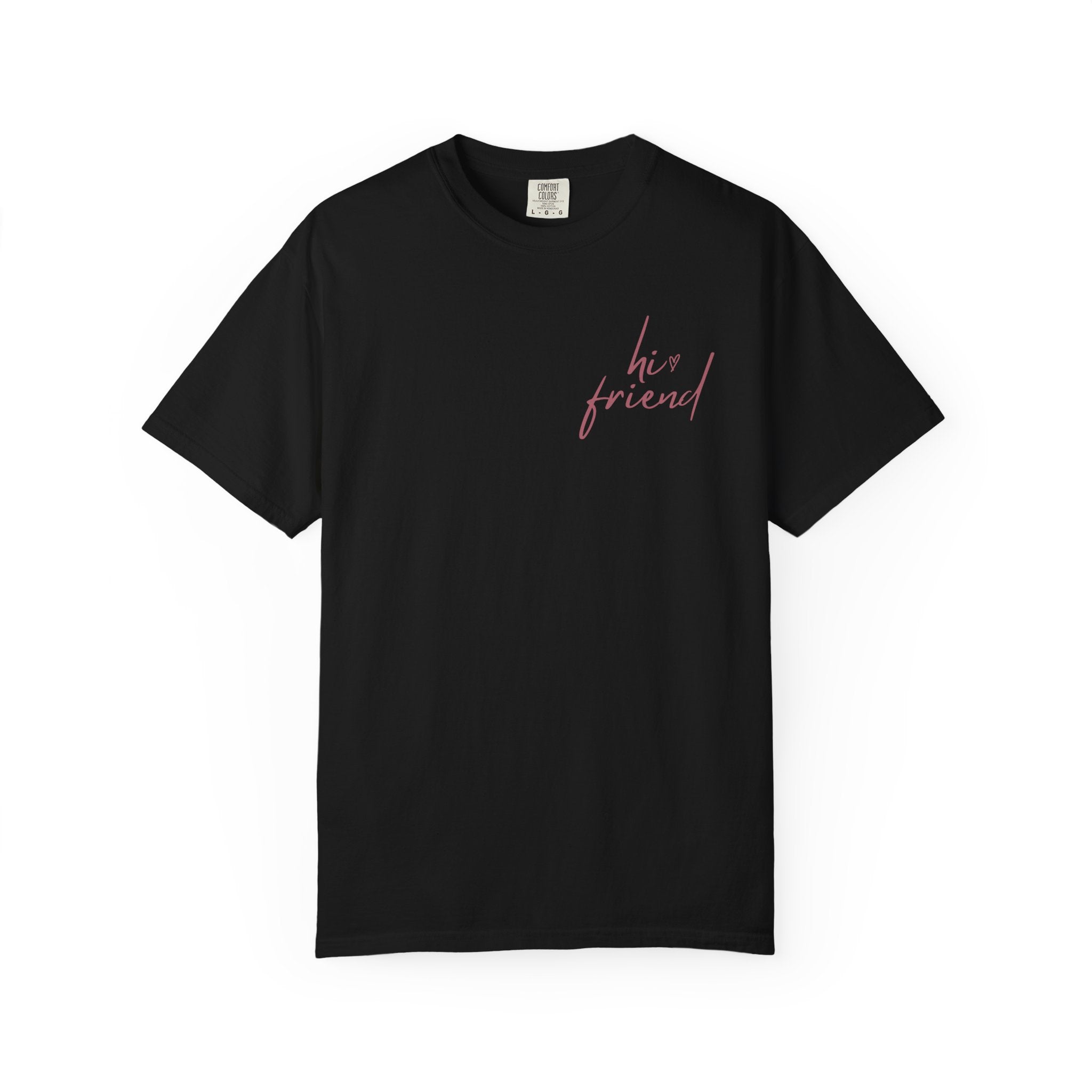 Comfort Colors Inspirational T-shirt: 'Hi Friend' & 'You Are Enough'