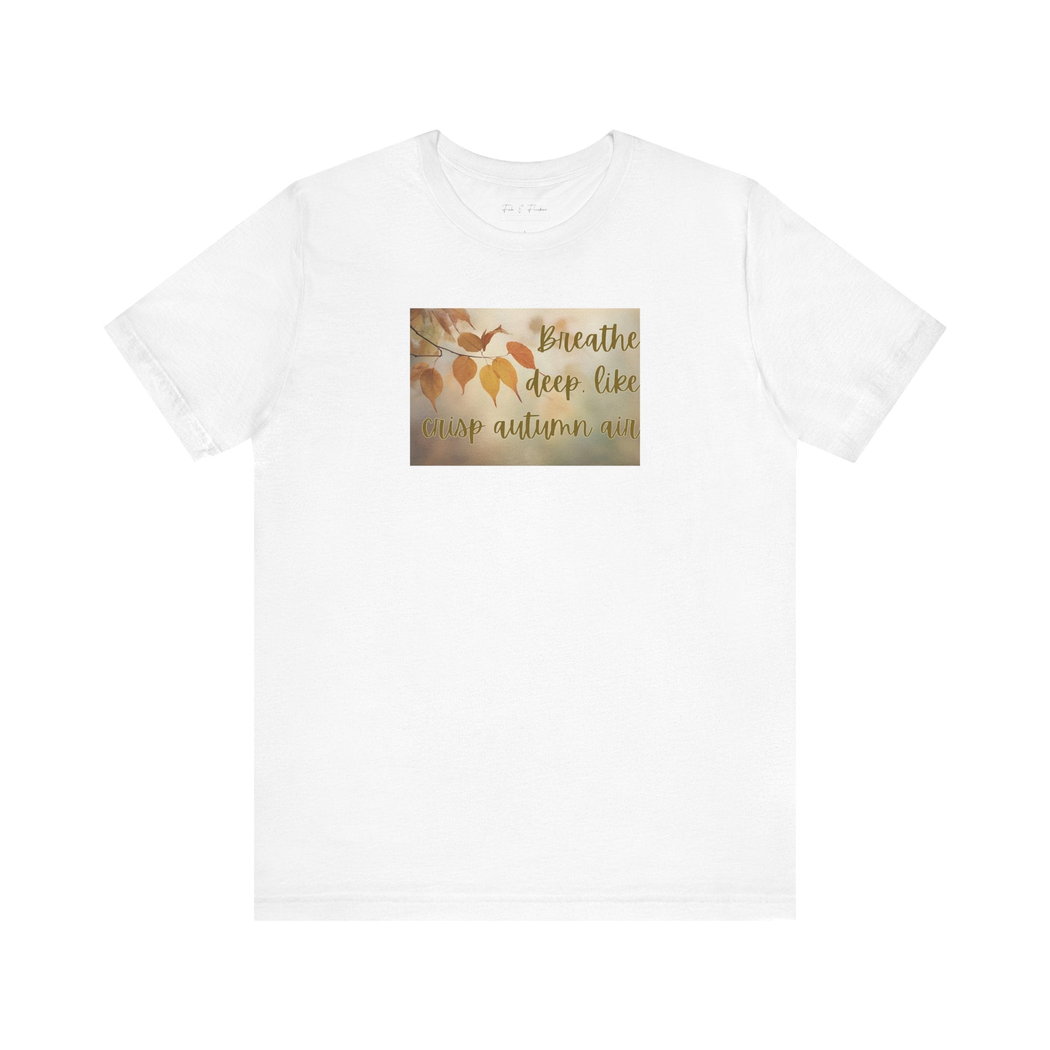 Fall Breathe Deep T Shirt