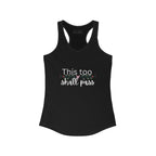 Inspirational Women's Racerback Tank - This Too Shall Pass