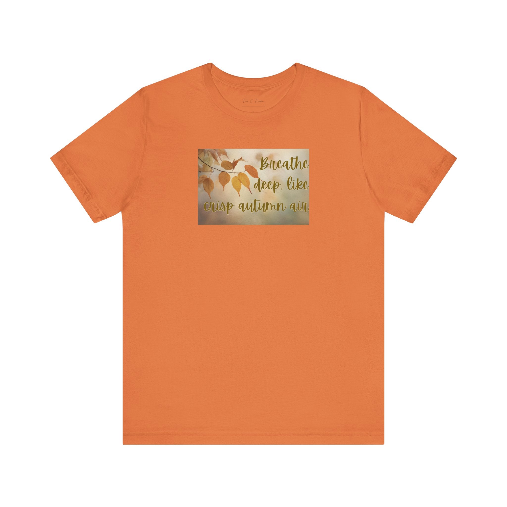 Fall Breathe Deep T Shirt