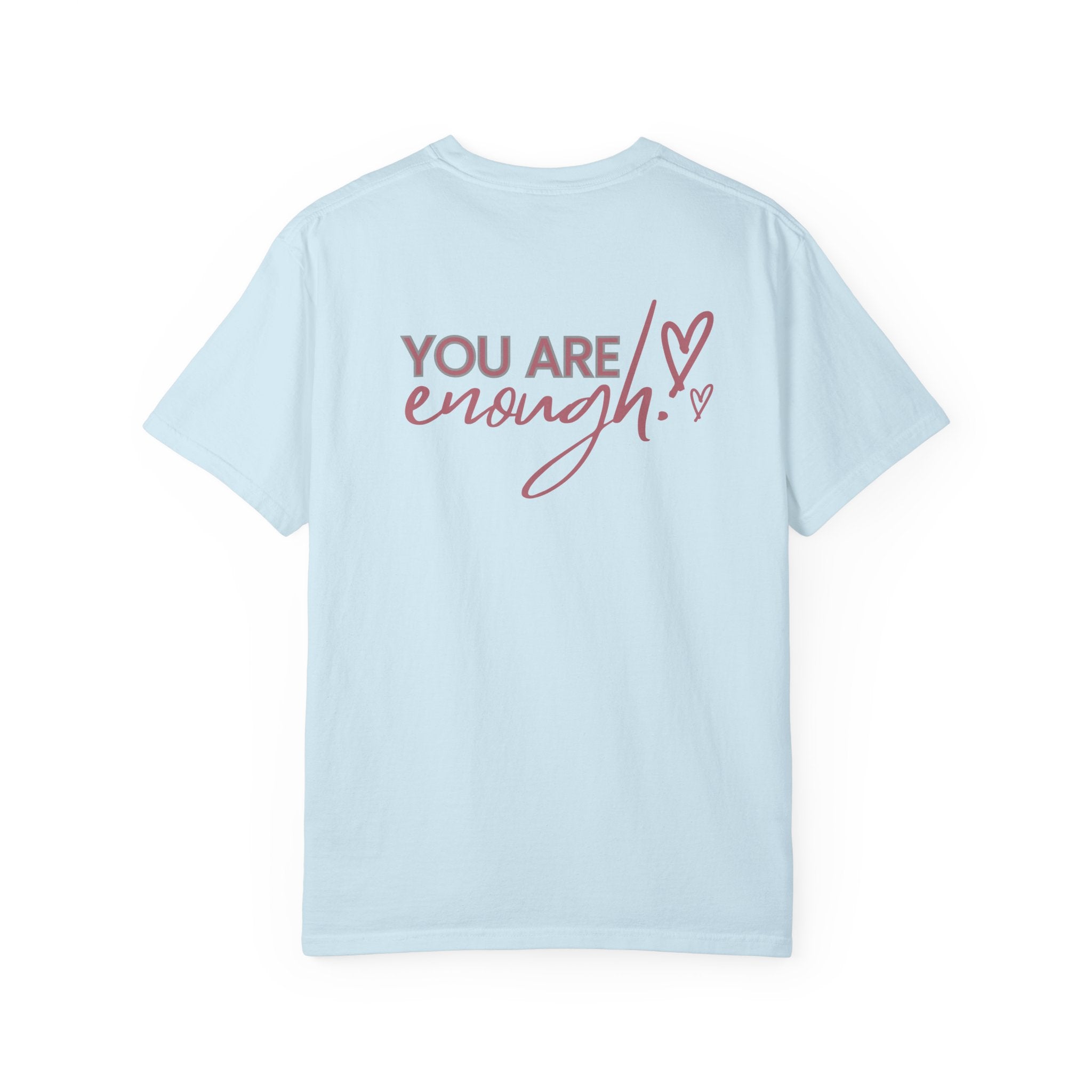 Comfort Colors Inspirational T-shirt: 'Hi Friend' & 'You Are Enough'