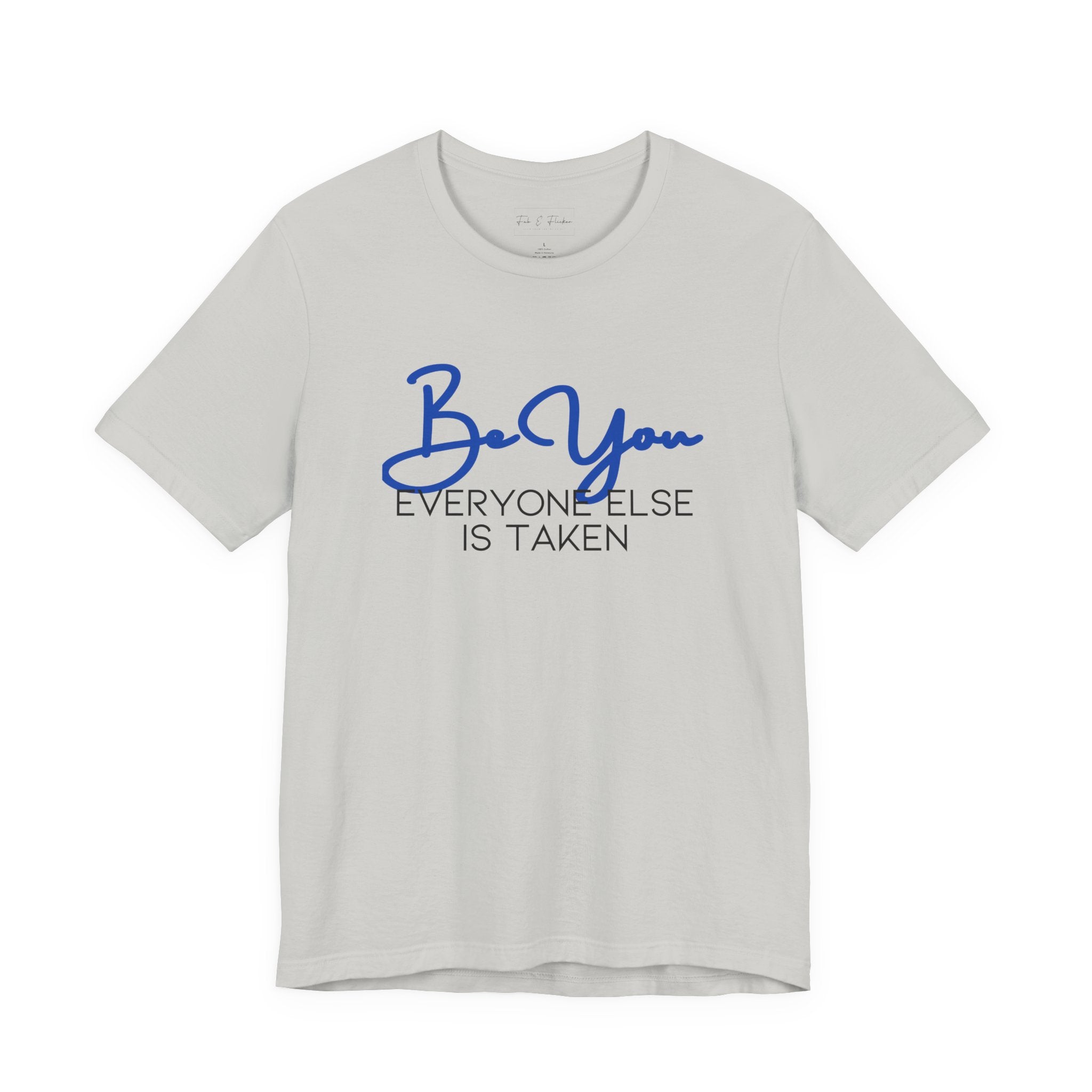 Be You Short Sleeve Tee - Inspirational Quote T-Shirt, Gift for Friends, Motivational Apparel, Unisex Casual Wear, Birthday Gift