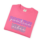 Comfort Colors Positive Vibes Unisex Garment-Dyed T-Shirt