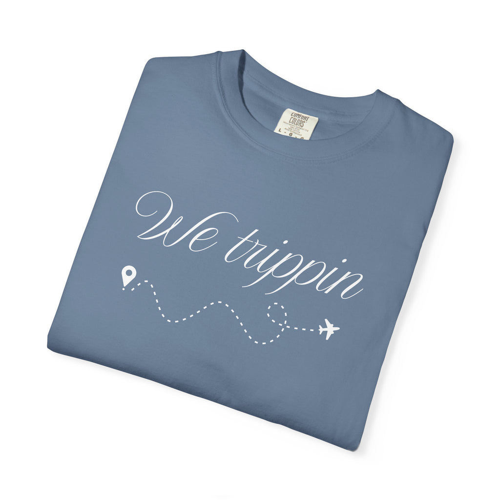 Comfort Colors Garment-Dyed Travel T-Shirt - 'We Trippin' & 'The Key to Happiness'