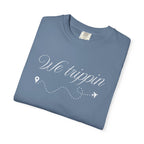 Comfort Colors Garment-Dyed Travel T-Shirt - 'We Trippin' & 'The Key to Happiness'