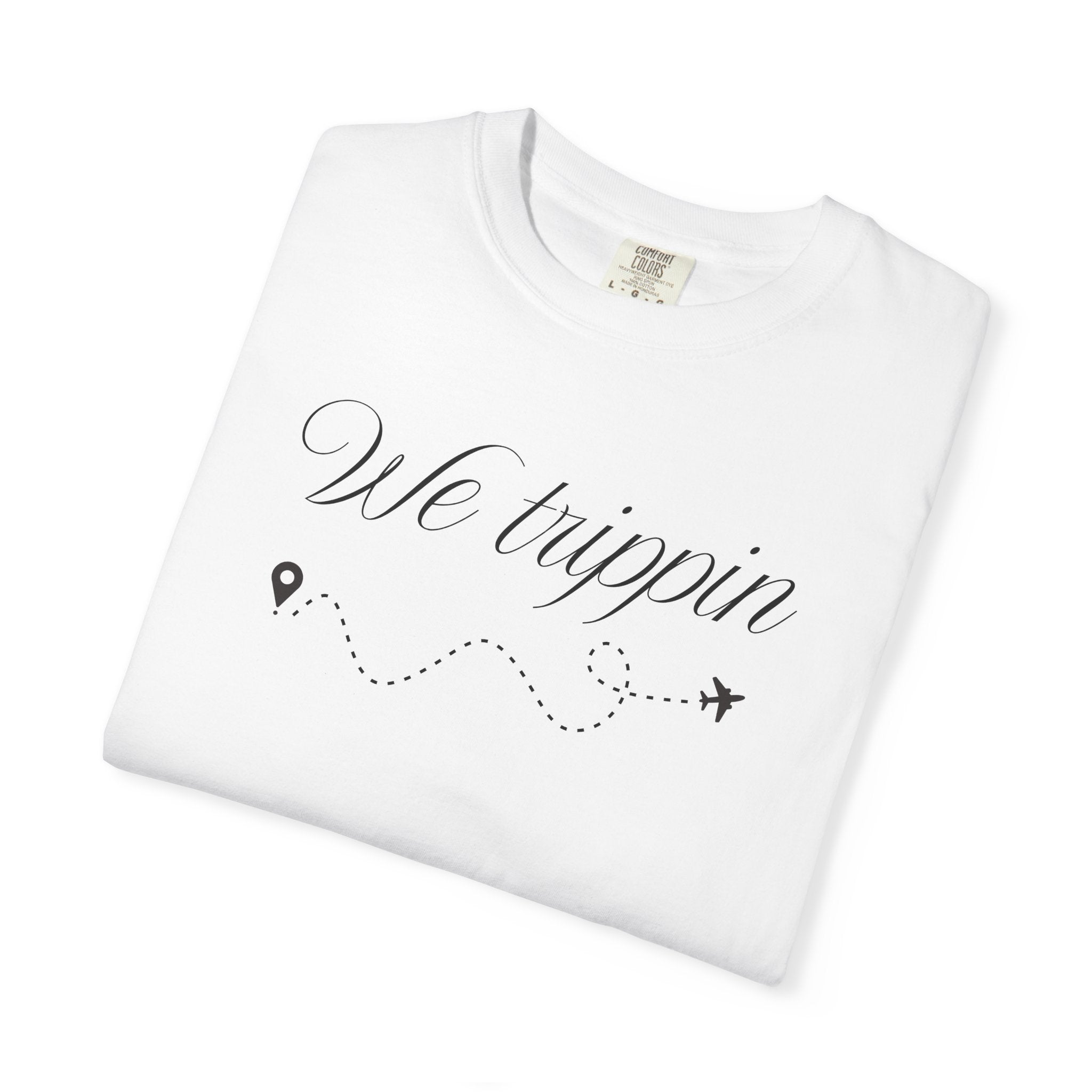 Comfort Colors Garment-Dyed Travel T-Shirt - 'We Trippin' & 'The Key to Happiness'