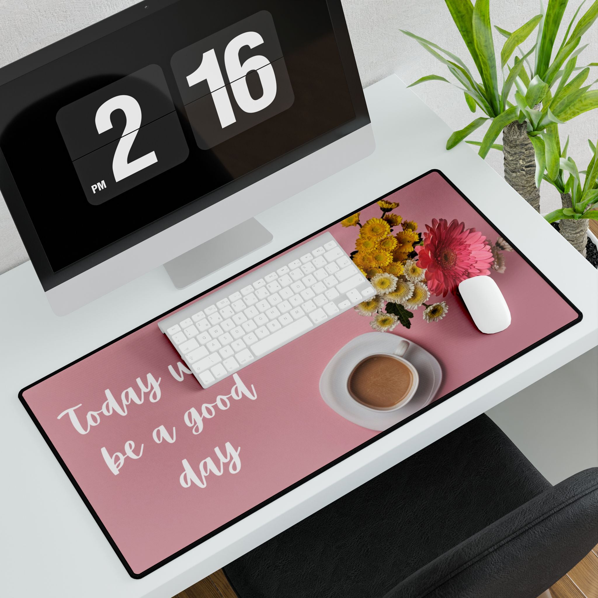 Desk Mat - Today will be a good day, Bright & Cheerful Summer Design for Home Office and College Students