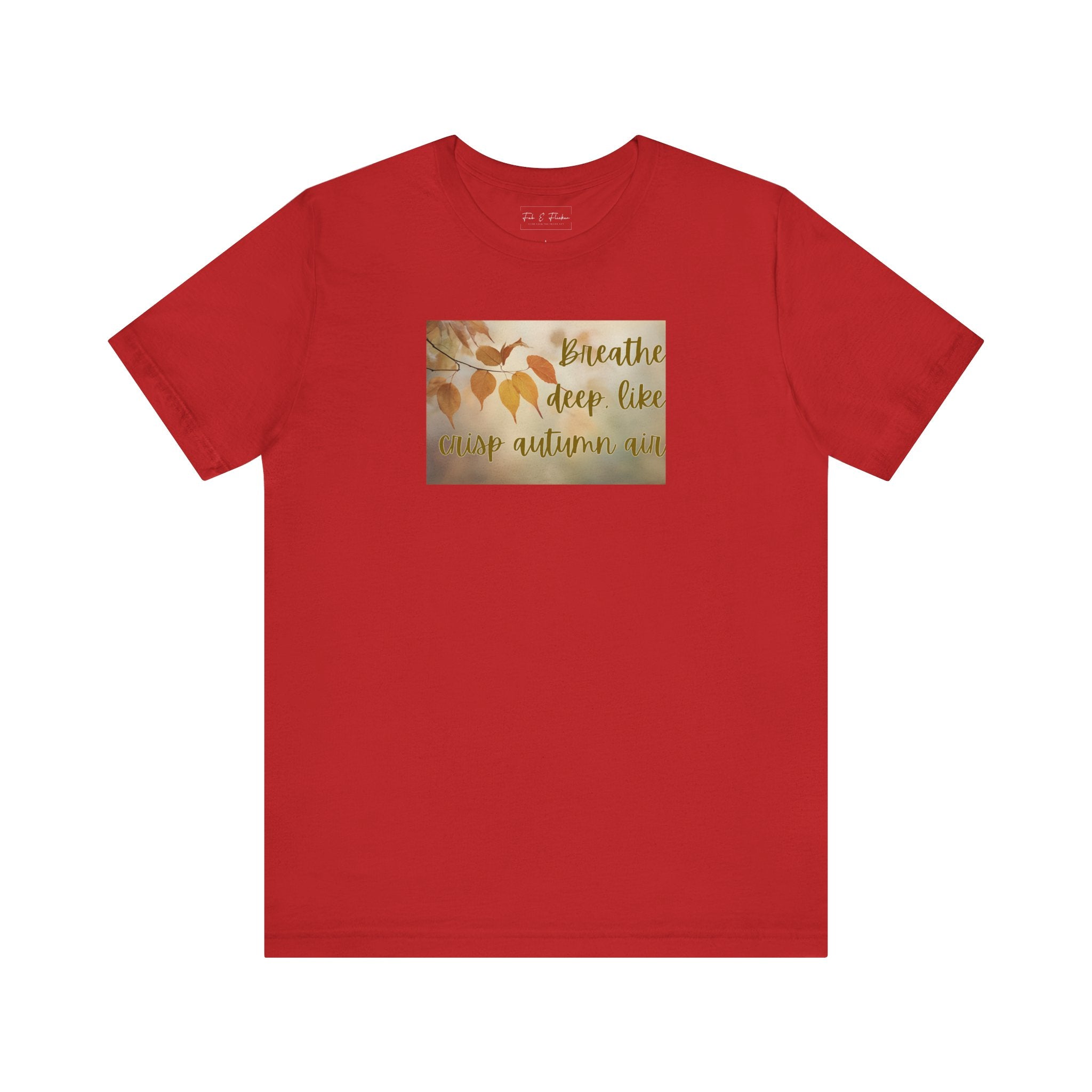 Fall Breathe Deep T Shirt