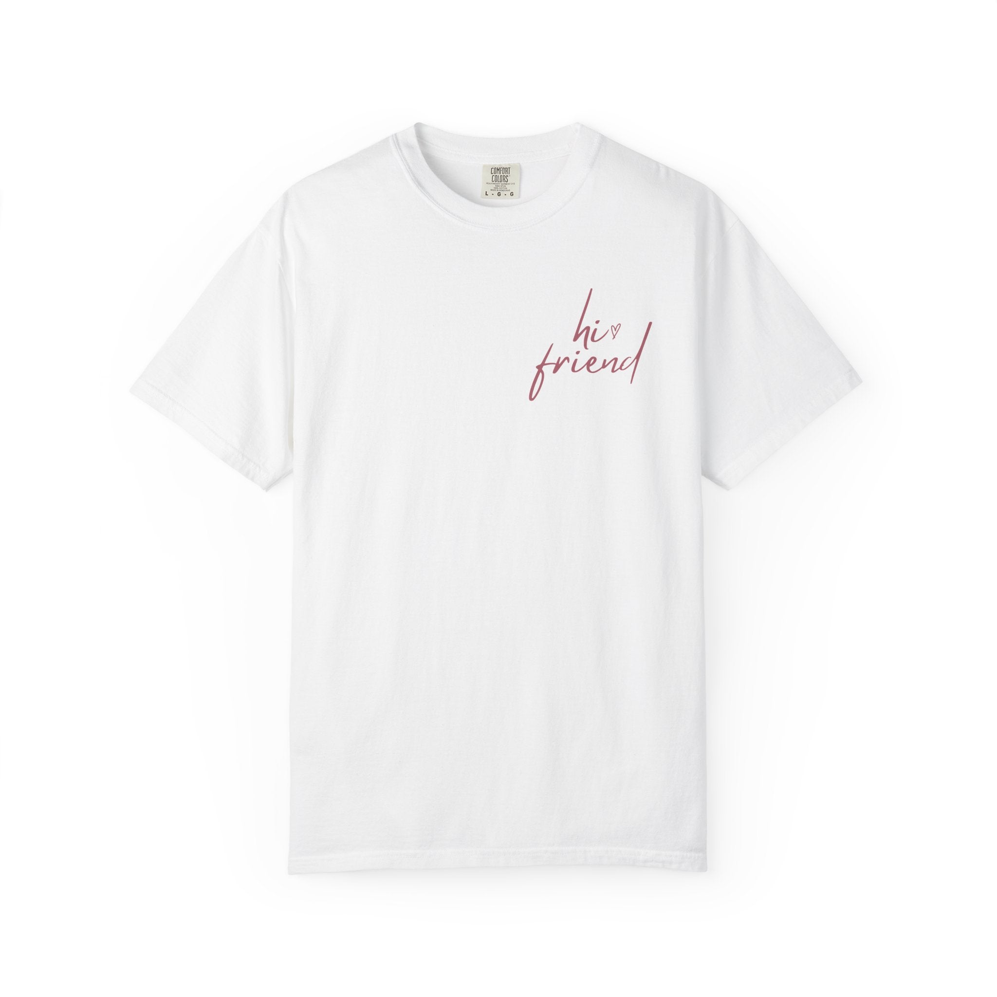 Comfort Colors Inspirational T-shirt: 'Hi Friend' & 'You Are Enough'