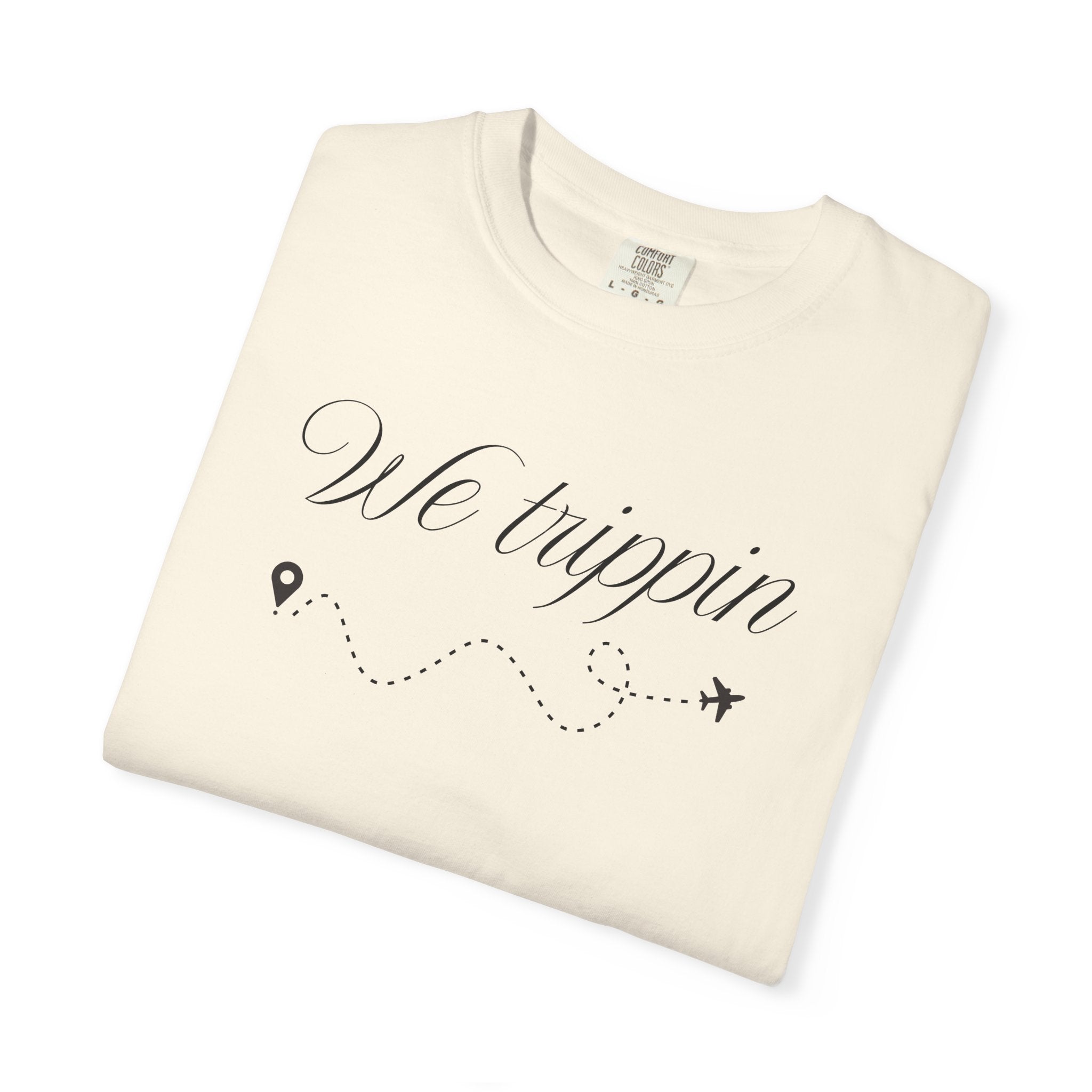 Comfort Colors Garment-Dyed Travel T-Shirt - 'We Trippin' & 'The Key to Happiness'