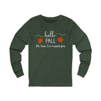 Fall Long Sleeve Tee, Cozy Autumn Shirt, Unisex Graphic Tee, Seasonal Apparel, Thanksgiving Gift, Hello Fall Shirt